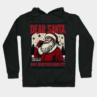 Dear Santa…My Sister Did It: Vintage Santa Art Design Hoodie